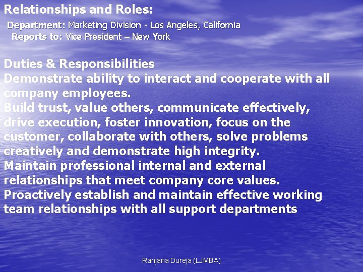 Relationships and Roles: Department: Marketing Division Los Angeles, California Reports to: Vice President –