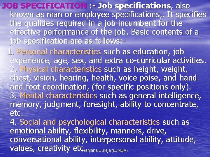 JOB SPECIFICATION : - Job specifications, also known as man or employee specifications, .