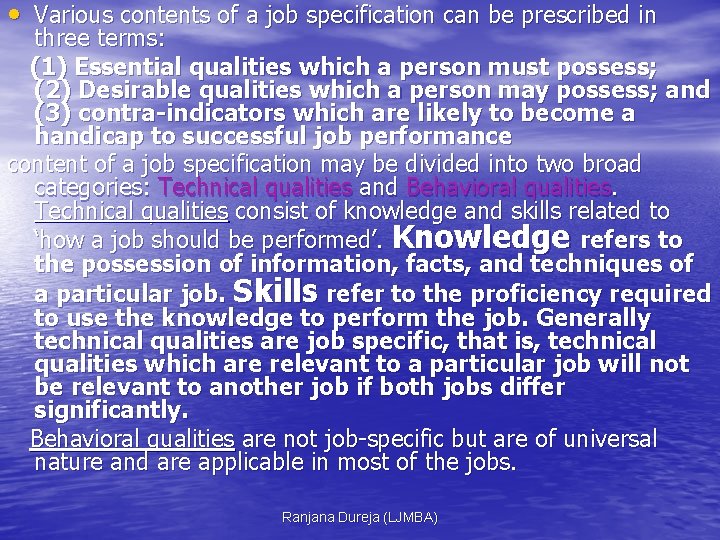  • Various contents of a job specification can be prescribed in three terms: