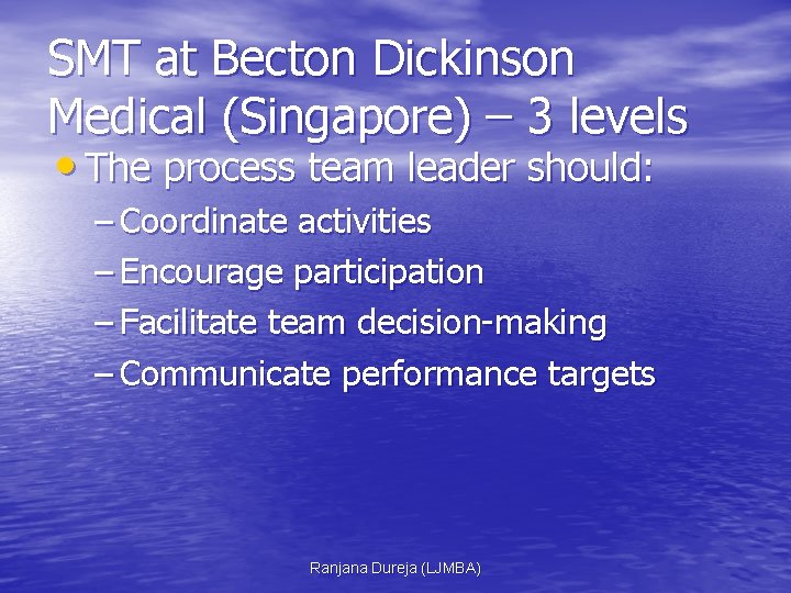 SMT at Becton Dickinson Medical (Singapore) – 3 levels • The process team leader