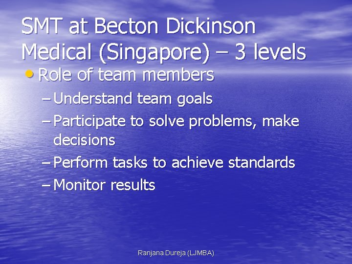 SMT at Becton Dickinson Medical (Singapore) – 3 levels • Role of team members