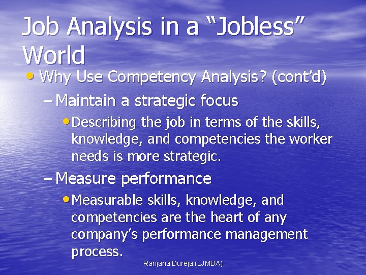 Job Analysis in a “Jobless” World • Why Use Competency Analysis? (cont’d) – Maintain