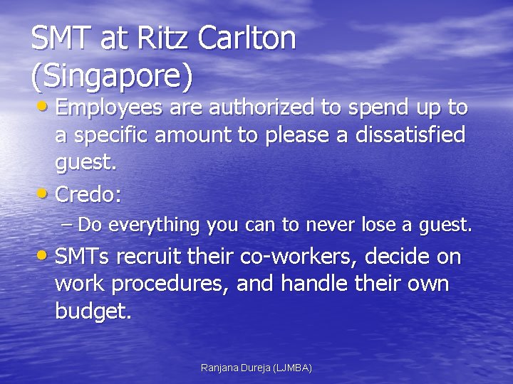 SMT at Ritz Carlton (Singapore) • Employees are authorized to spend up to a