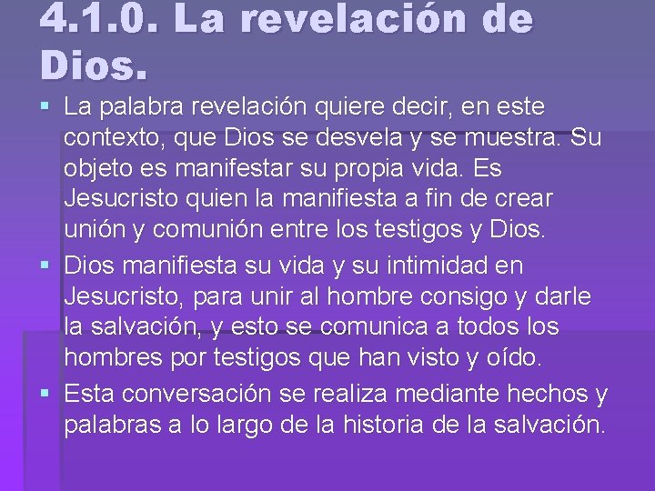 4. 1. 0. La revelación de Dios. § La palabra revelación quiere decir, en