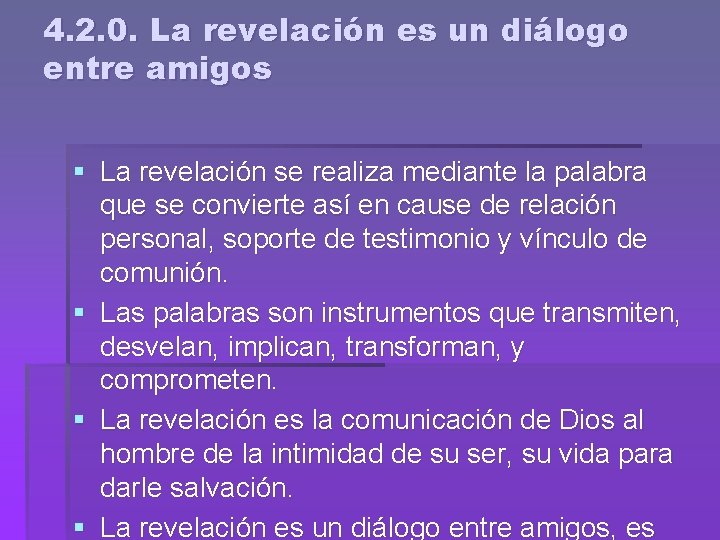 4. 2. 0. La revelación es un diálogo entre amigos § La revelación se