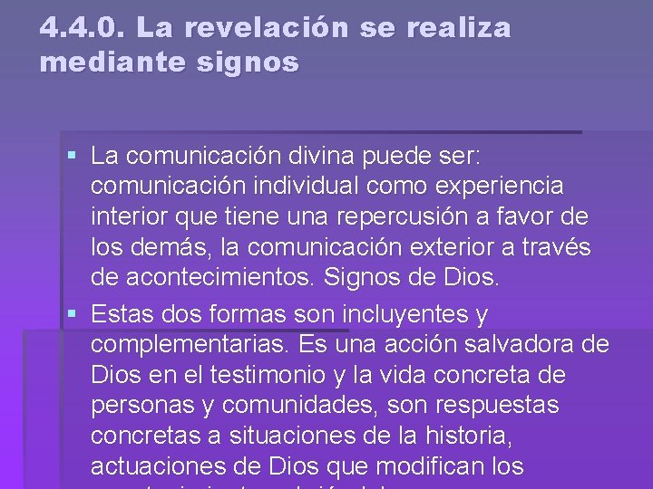 4. 4. 0. La revelación se realiza mediante signos § La comunicación divina puede