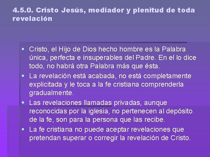 4. 5. 0. Cristo Jesús, mediador y plenitud de toda revelación § Cristo, el