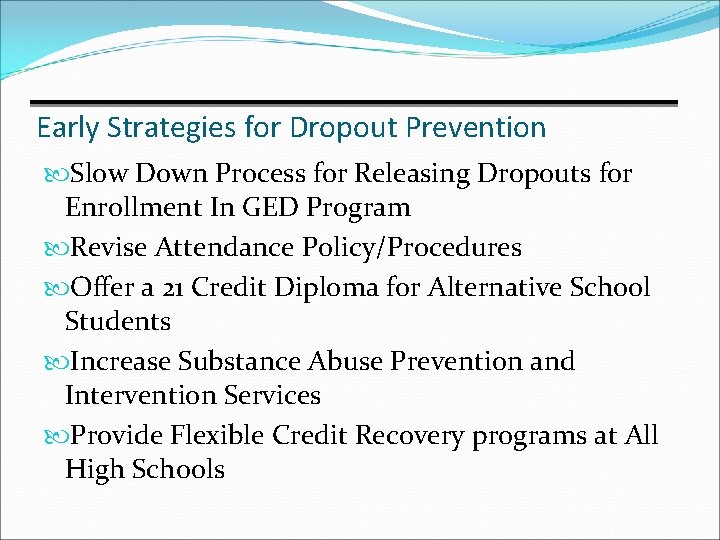 Early Strategies for Dropout Prevention Slow Down Process for Releasing Dropouts for Enrollment In