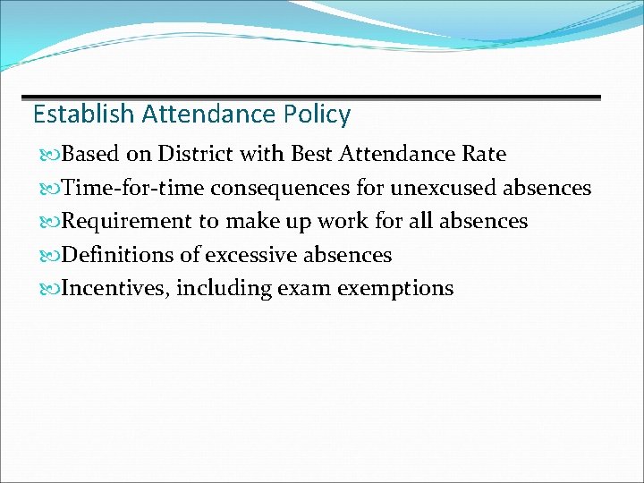 Establish Attendance Policy Based on District with Best Attendance Rate Time-for-time consequences for unexcused