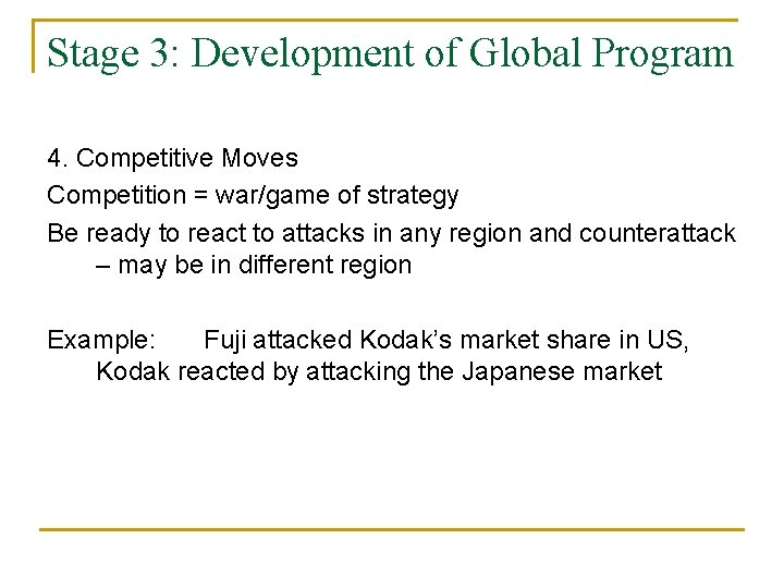 Stage 3: Development of Global Program 4. Competitive Moves Competition = war/game of strategy