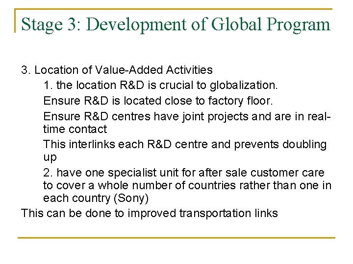 Stage 3: Development of Global Program 3. Location of Value-Added Activities 1. the location