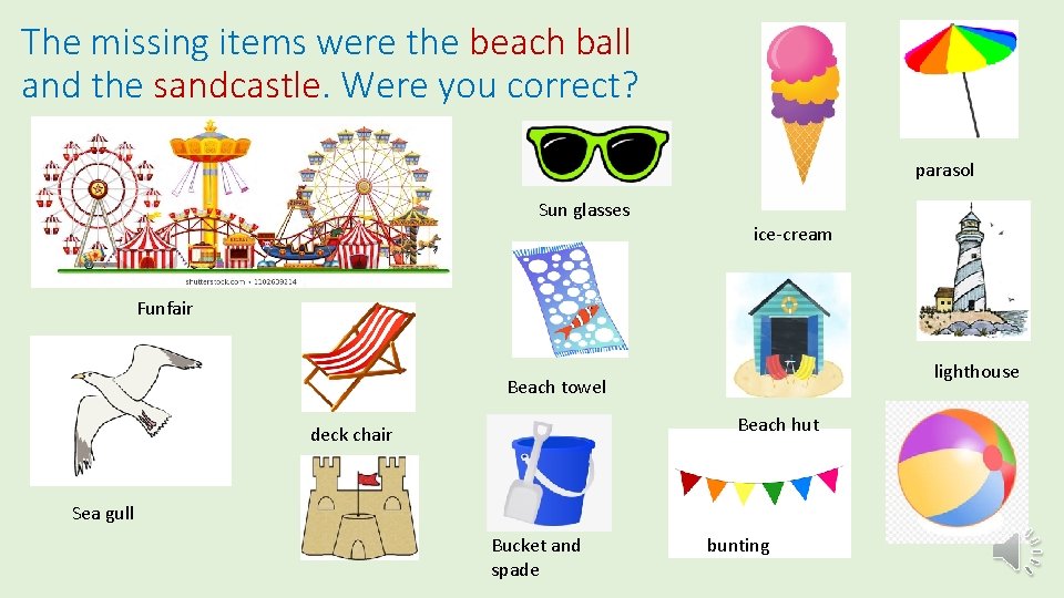 The missing items were the beach ball and the sandcastle. Were you correct? parasol