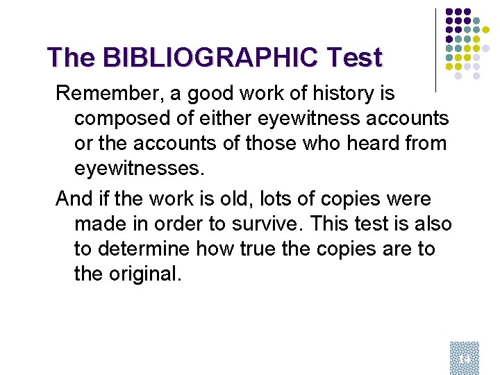 The BIBLIOGRAPHIC Test Remember, a good work of history is composed of either eyewitness