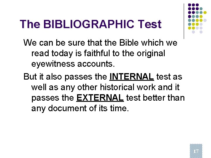 The BIBLIOGRAPHIC Test We can be sure that the Bible which we read today