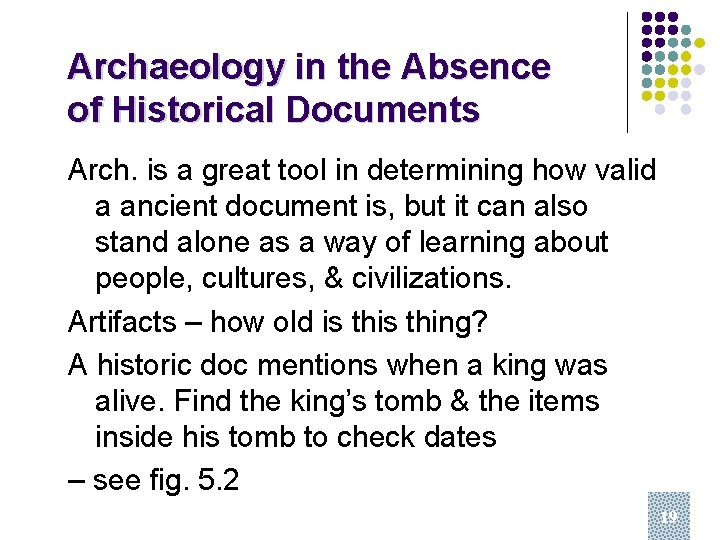 Archaeology in the Absence of Historical Documents Arch. is a great tool in determining