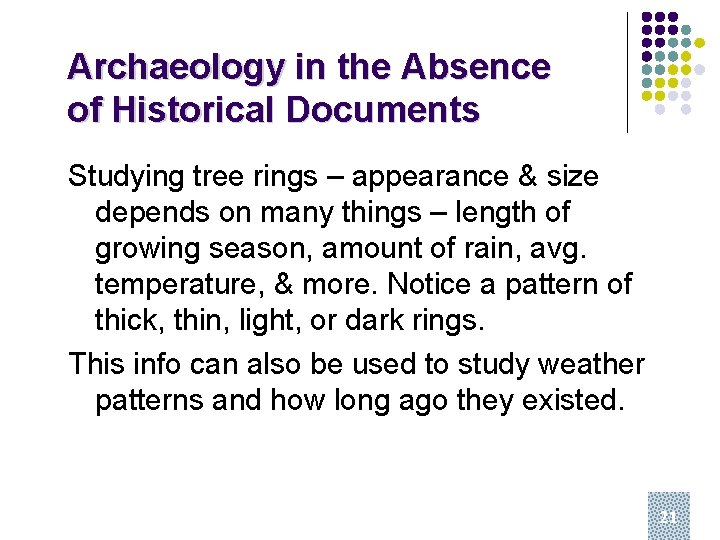 Archaeology in the Absence of Historical Documents Studying tree rings – appearance & size