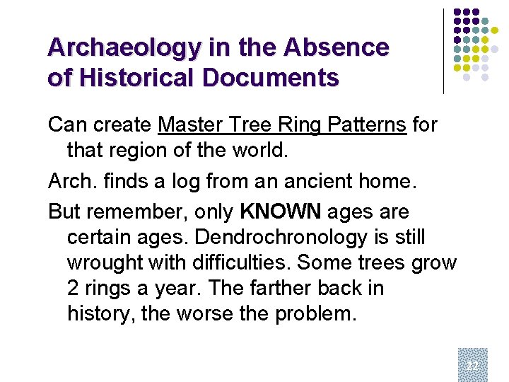 Archaeology in the Absence of Historical Documents Can create Master Tree Ring Patterns for
