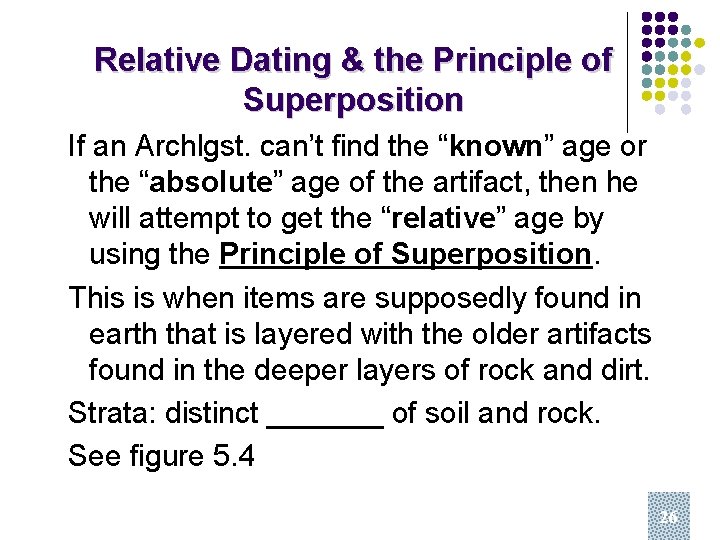 Relative Dating & the Principle of Superposition If an Archlgst. can’t find the “known”