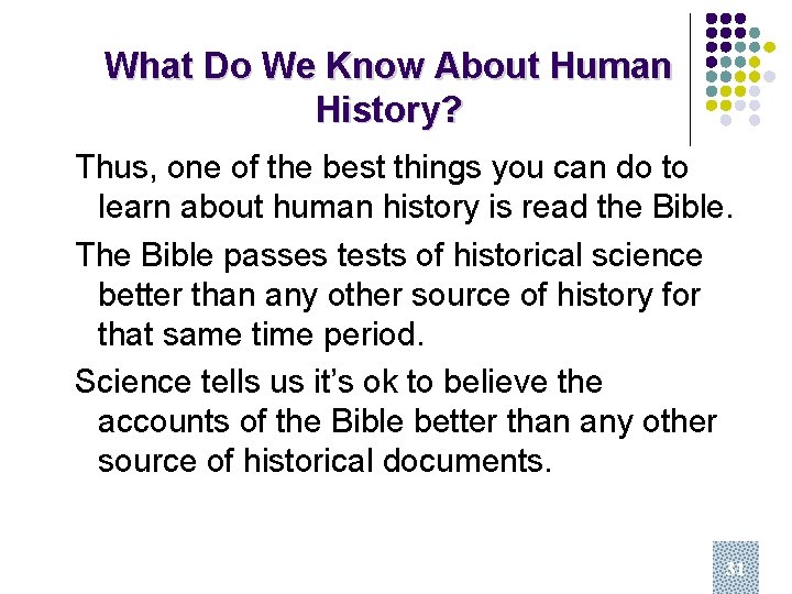 What Do We Know About Human History? Thus, one of the best things you