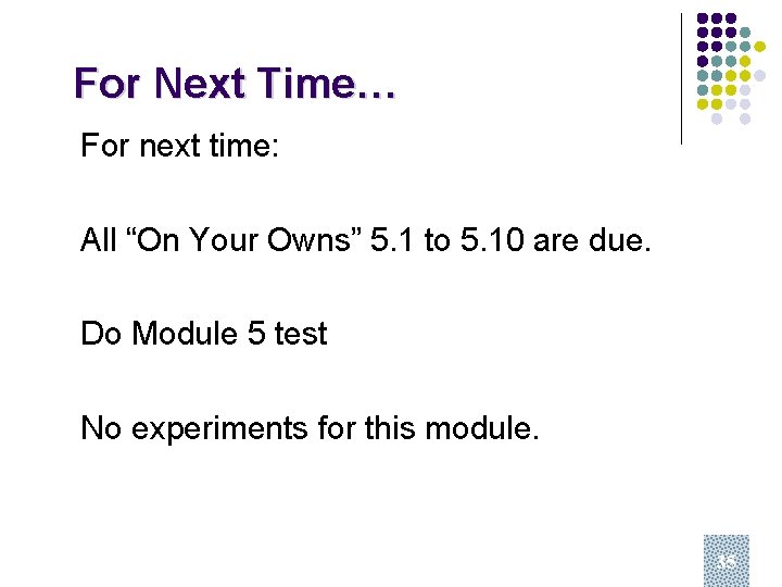 For Next Time… For next time: All “On Your Owns” 5. 1 to 5.