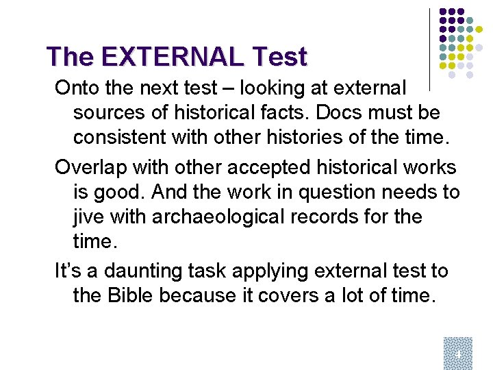 The EXTERNAL Test Onto the next test – looking at external sources of historical