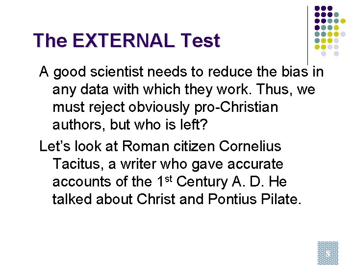 The EXTERNAL Test A good scientist needs to reduce the bias in any data
