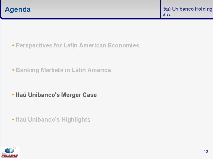 Agenda Itaú Unibanco Holding S. A. • Perspectives for Latin American Economies • Banking