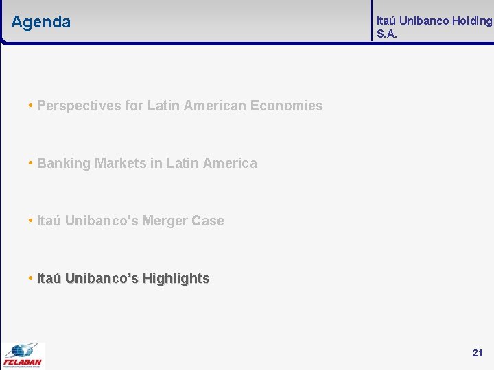 Agenda Itaú Unibanco Holding S. A. • Perspectives for Latin American Economies • Banking