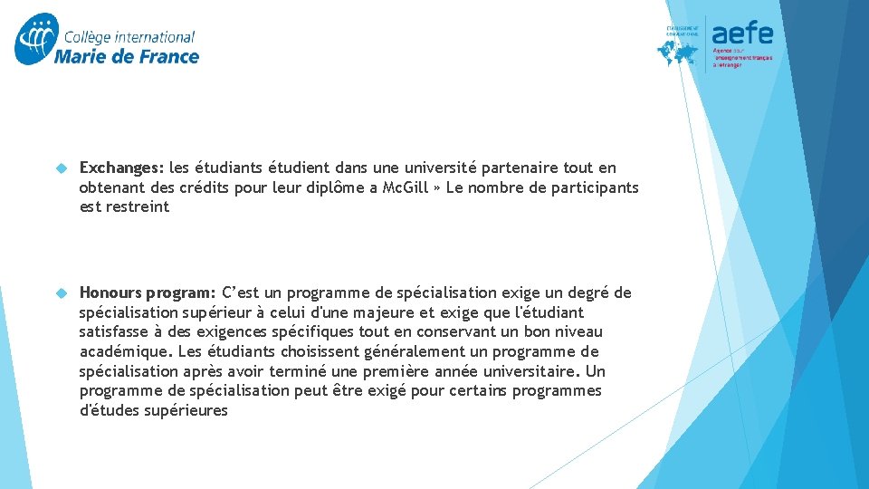  Exchanges: les étudiants étudient dans une université partenaire tout en obtenant des crédits