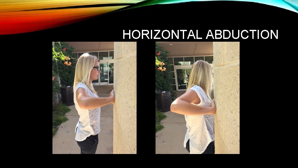 HORIZONTAL ABDUCTION 