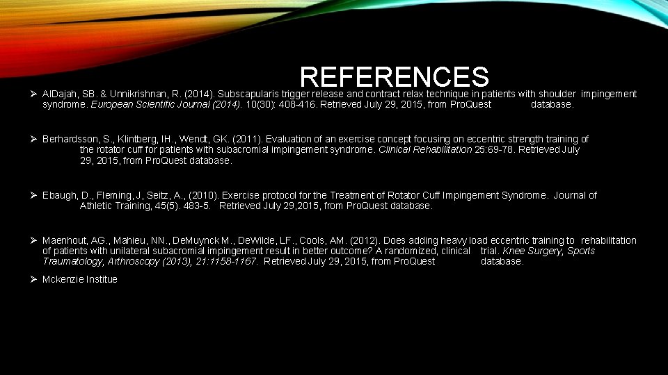 REFERENCES Ø Al. Dajah, SB. & Unnikrishnan, R. (2014). Subscapularis trigger release and contract