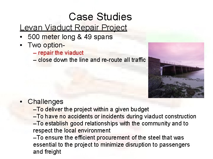 Case Studies Levan Viaduct Repair Project • 500 meter long & 49 spans •