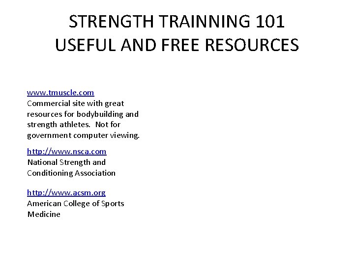 STRENGTH TRAINNING 101 USEFUL AND FREE RESOURCES www. tmuscle. com Commercial site with great