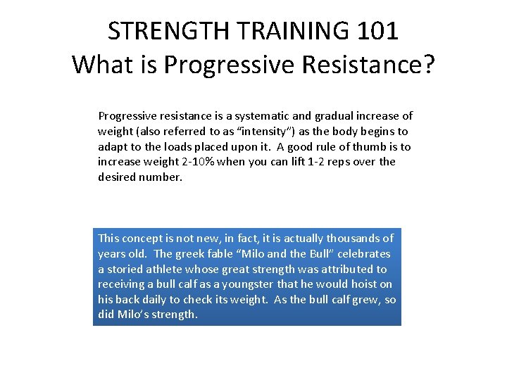 STRENGTH TRAINING 101 What is Progressive Resistance? Progressive resistance is a systematic and gradual