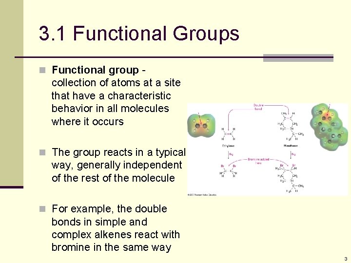 3. 1 Functional Groups n Functional group - collection of atoms at a site