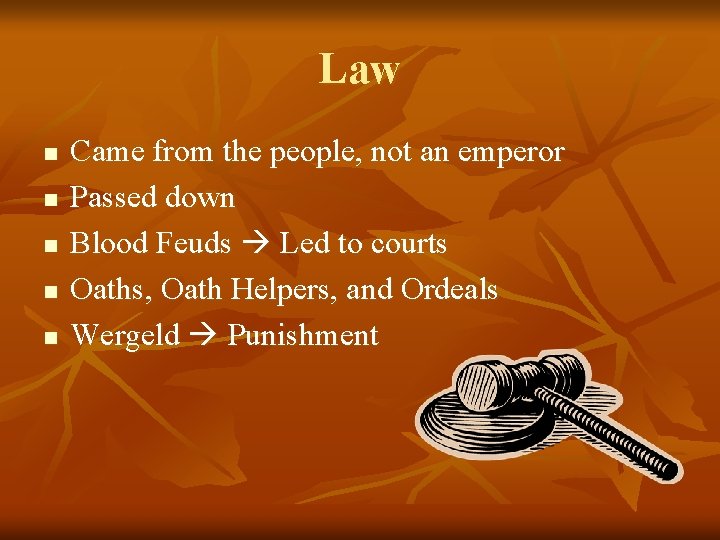 Law n n n Came from the people, not an emperor Passed down Blood