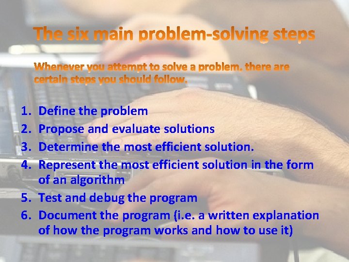 1. 2. 3. 4. Define the problem Propose and evaluate solutions Determine the most