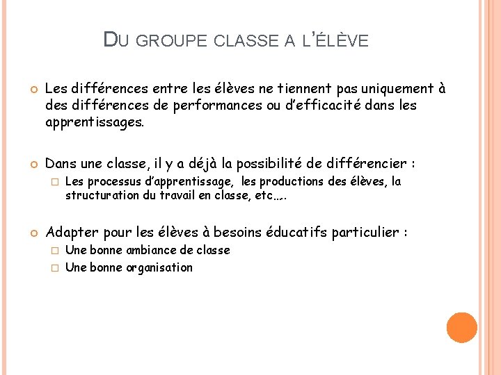 DU GROUPE CLASSE A L’ÉLÈVE Les différences entre les élèves ne tiennent pas uniquement