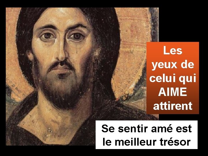 Les yeux de celui qui AIME attirent Se sentir amé est le meilleur trésor