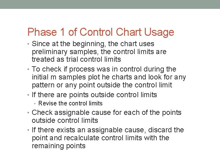 Phase 1 of Control Chart Usage • Since at the beginning, the chart uses