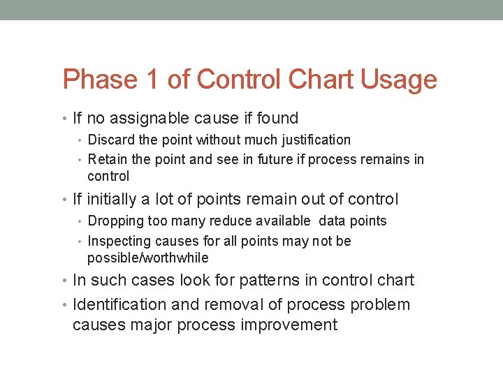 Phase 1 of Control Chart Usage • If no assignable cause if found •