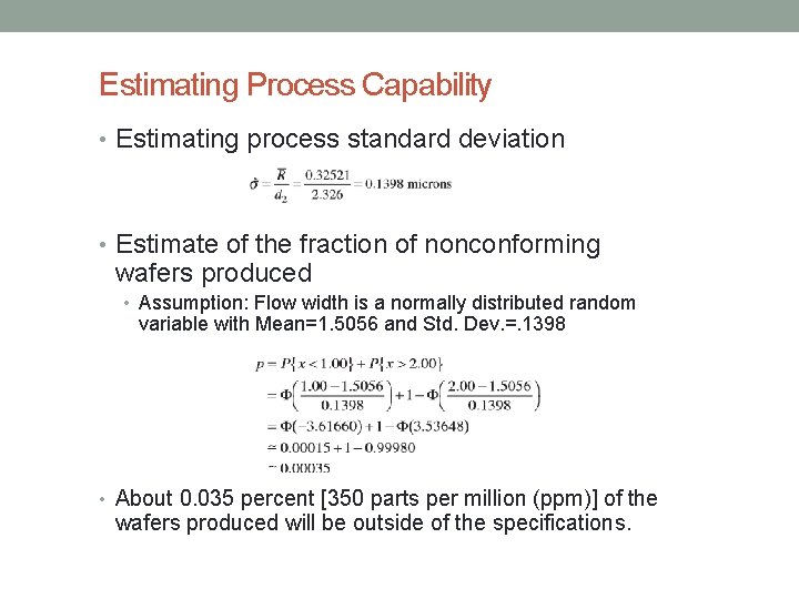 Estimating Process Capability • Estimating process standard deviation • Estimate of the fraction of