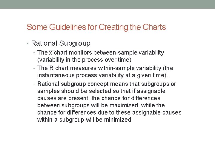 Some Guidelines for Creating the Charts • Rational Subgroup • The x chart monitors
