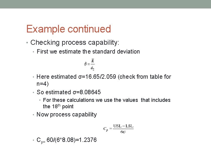 Example continued • Checking process capability: • First we estimate the standard deviation •