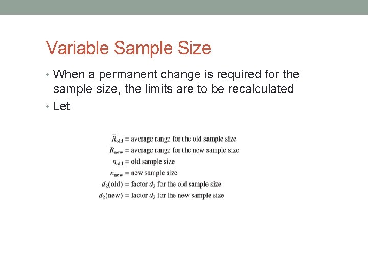 Variable Sample Size • When a permanent change is required for the sample size,