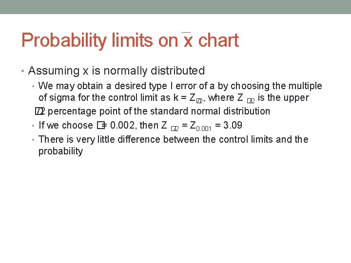 Probability limits on x chart • Assuming x is normally distributed • We may
