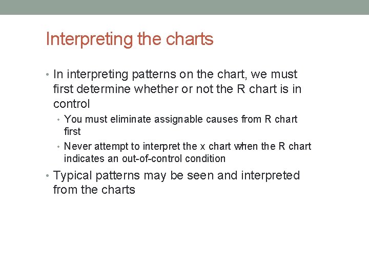 Interpreting the charts • In interpreting patterns on the chart, we must first determine