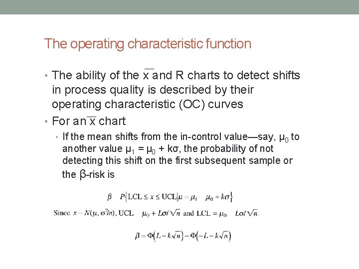 The operating characteristic function • The ability of the x and R charts to