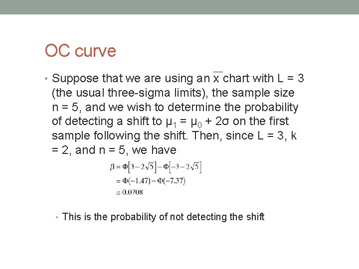OC curve • Suppose that we are using an x chart with L =