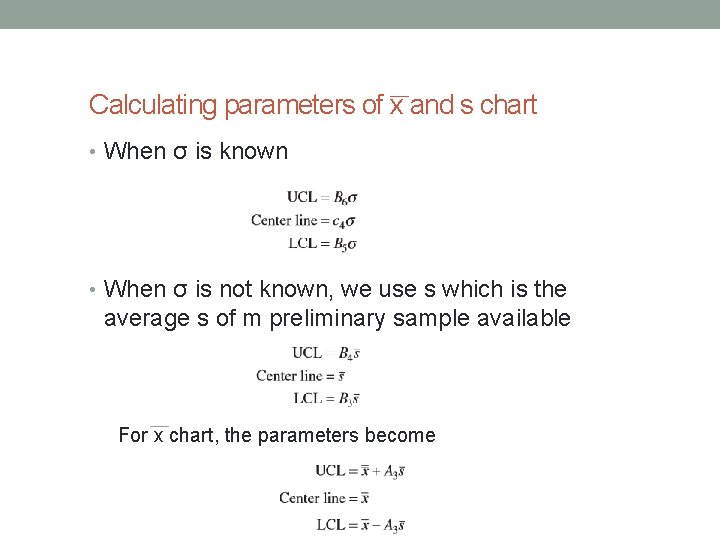 Calculating parameters of x and s chart • When σ is known • When